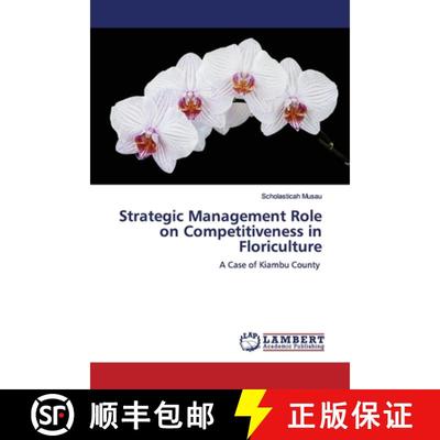 预订 Strategic Management Role on Competitiveness in Floriculture [9786139964574]