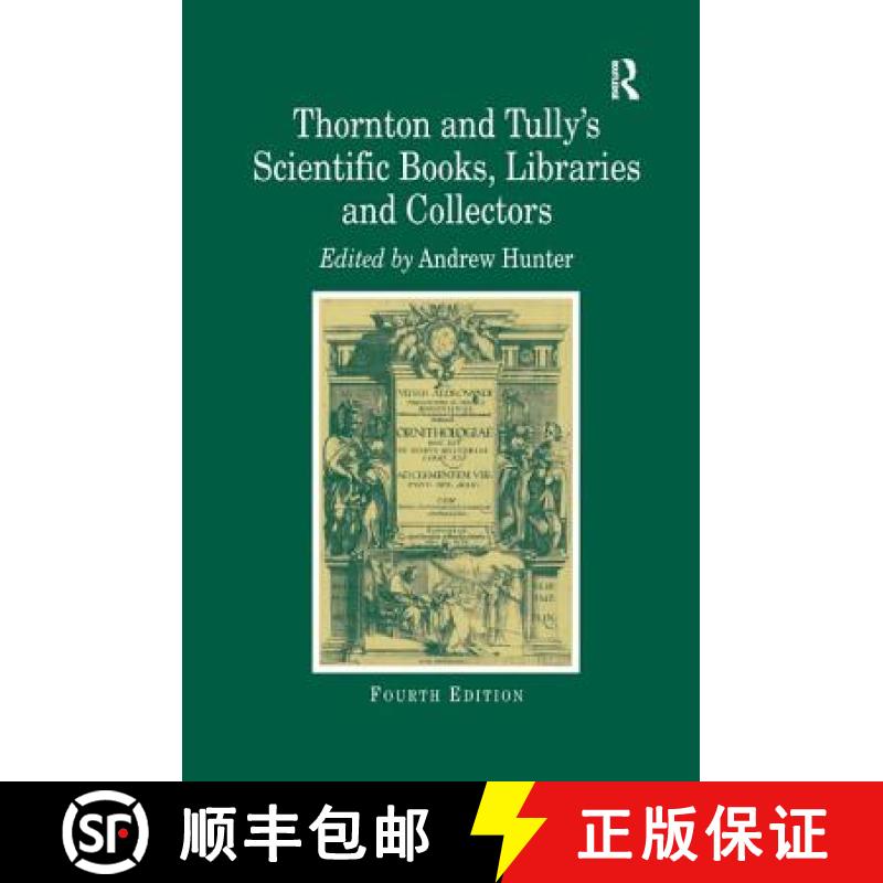 【3-4周达】Thornton and Tully's Scientific Books, Libraries and Collectors: A Study of Bibliography a... [9781859282335]