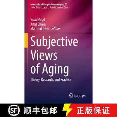 【3-4周达】Subjective Views of Aging : Theory, Research, and Practice [9783031110757]