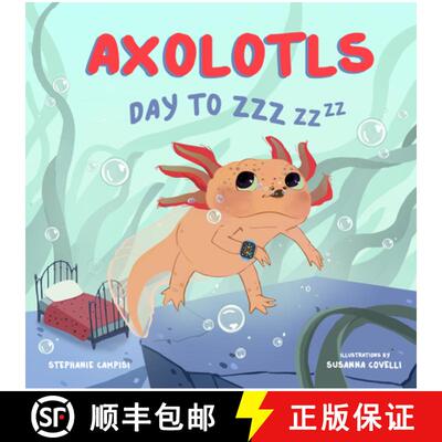 预订 Axolotls: Day to Zzz [9781641706445]