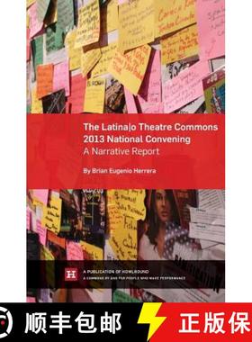 预订 The Latina/o Theatre Commons 2013 National Convening: A Narrative Report [9781939006042]
