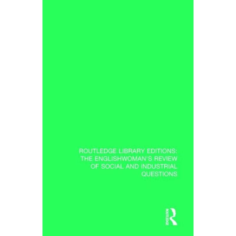 【4周达】The Englishwoman's Review of Social and Industrial Questions: 1882: 1882[9781138223851]