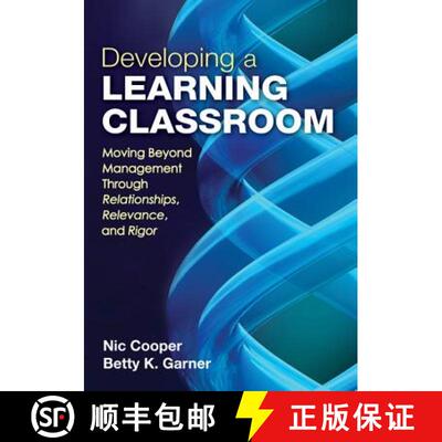 【3-4周达】Developing a Learning Classroom: Moving Beyond Management Through Relationships, Relevance... [9781452203881]