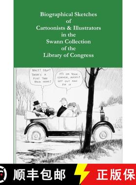 【3-4周达】Biographical Sketches of Cartoonists & Illustrators in the Swann Collection of the Library... [9781304858887]