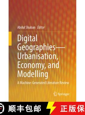 【3-4周达】Digital Geographies--Urbanisation, Economy, and Modelling: A Machine-Generated Literature ... [9789819792771]