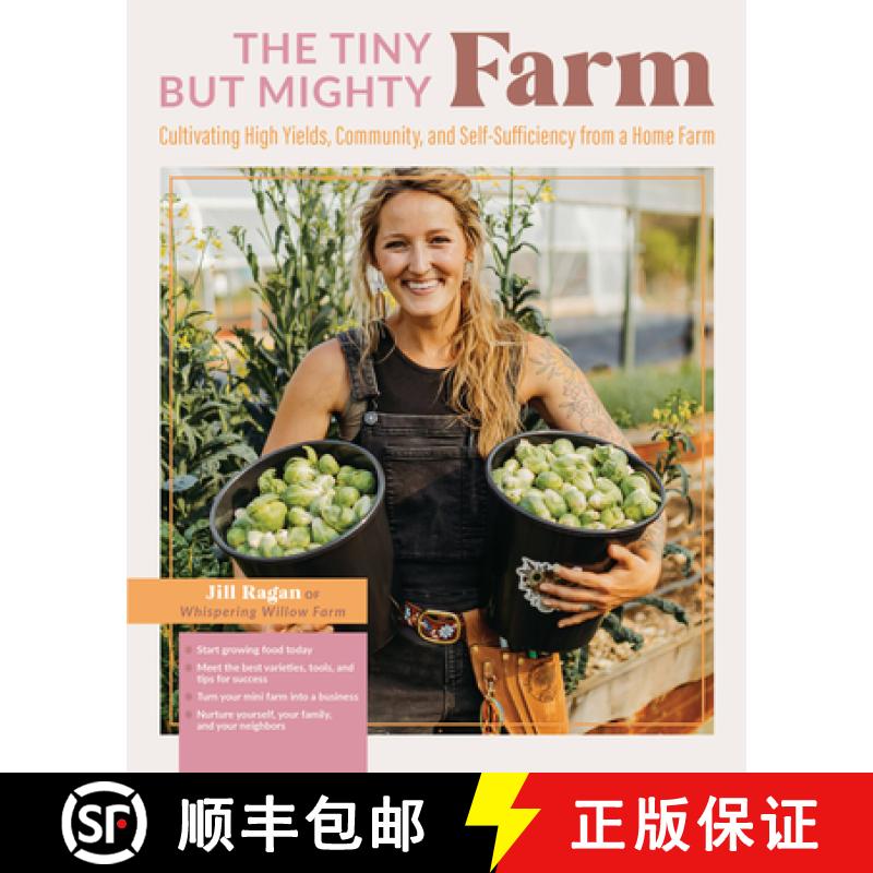 【3-4周达】Tiny But Mighty Farm: Cultivating High Yields, Community, and Self-Sufficiency from a Home... [9780760376454]