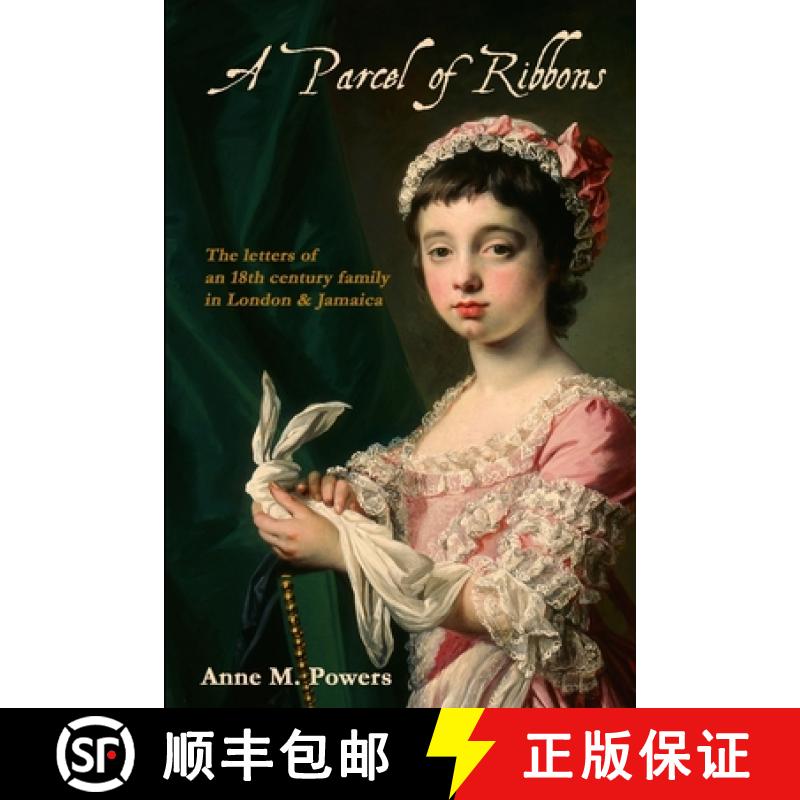 【3-4周达】A Parcel of Ribbons : Letters of the 18th Century Lee Family in London and Jamaica [9781105809743]