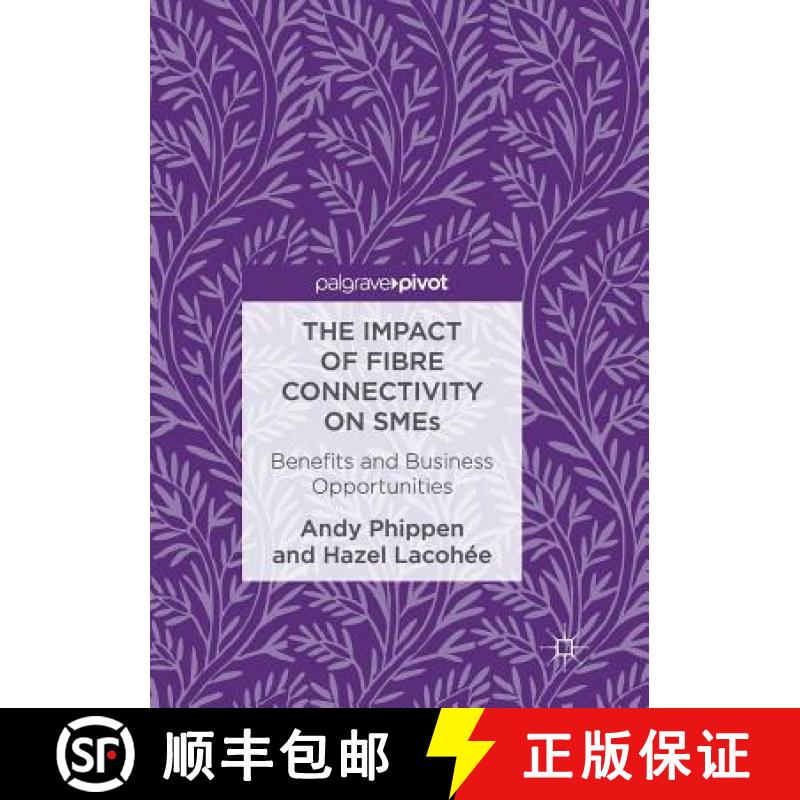 【3-4周达】The Impact of Fibre Connectivity on SMEs : Benefits and Business Opportunities [9783319837666]