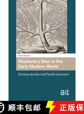【3-4周达】Missionary Men in the Early Modern World – German Jesuits and Pacific Journeys [9789462986305]