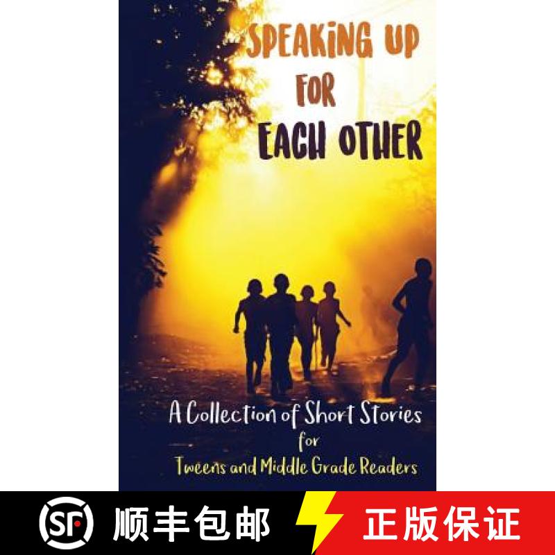 【3-4周达】Speaking Up for Each Other: A Collection of Short Stories for Tweens and Middle Grade Readers [9781947960169]