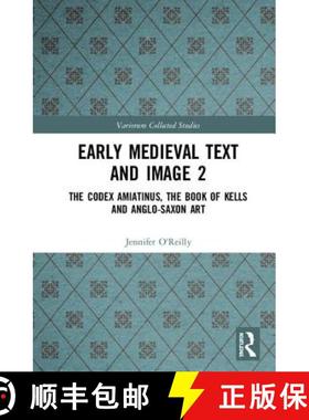【3-4周达】Early Medieval Text and Image Volume 2: The Codex Amiatinus, the Book of Kells and Anglo-S... [9780367219956]