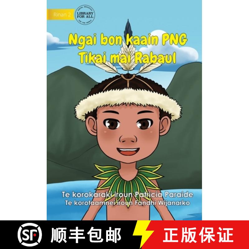 【3-4周达】I Am PNG: Tikai Lives in Rabaul - Ngai bon kaain PNG Tikai maii Rabaul (Te Kiribati): Tika... [9781922844491]
