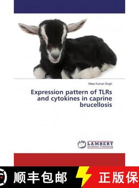 预订 Expression pattern of TLRs and cytokines in caprine brucellosis [9783330073982]