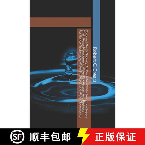 【3-4周达】Corporate Water Security: An Our Future Water Insight on Supply Chain Water Management, Wa... [9781991370877]