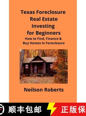 【3-4周达】Texas Foreclosure Real Estate Investing for Beginners: How to Find, Finance & Buy Homes In... [9781951929022]