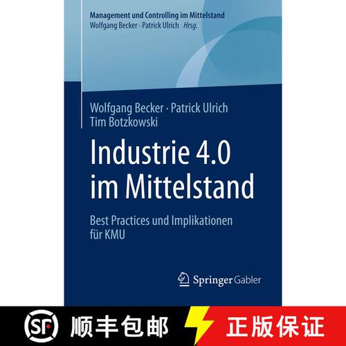 【3-4周达】精装 Industrie 4.0 im Mittelstand : Best Practices und Implikationen für KMU (1. Aufl. 2017) [9783658156558]
