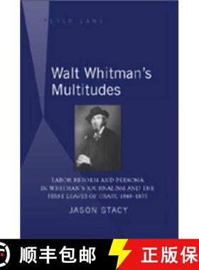 【3-4周达】Walt Whitman's Multitudes; Labor Reform and Persona in Whitman's Journalism and the First ... [9781433101533]