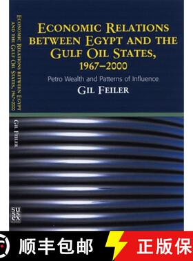 【3-4周达】Economic Relations Between Egypt and the Gulf Oil States, 1967-2000: Petro Wealth and Patt... [9781903900406]
