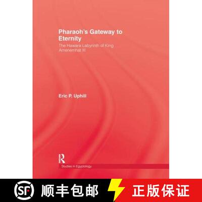 【3-4周达】Pharoah'S Gateway To Eternity: The Hawara Labyrinth of King Amenemhat III [9781138994867]