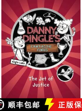 【2-3周达】Danny Dingle's Fantastic Finds: The Jet of Justice (book 3): The Jet of Justice [9781782262619]