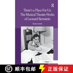 【3-4周达】There's a Place For Us: The Musical Theatre Works of Leonard Bernstein [9781138274563]