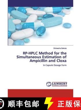 预订 RP-HPLC Method for the Simultaneous Estimation of Ampicillin and Cloxa [9786137341568]