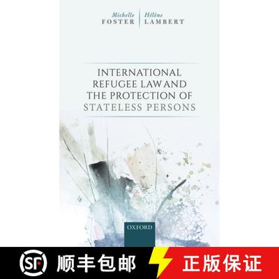 现货 国际难民法和无国籍人保护 International Refugee Law and the Protection of Stateless Persons [9780198796015]