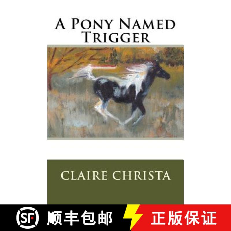 【3-4周达】A Pony Named Trigger [9780692114681]