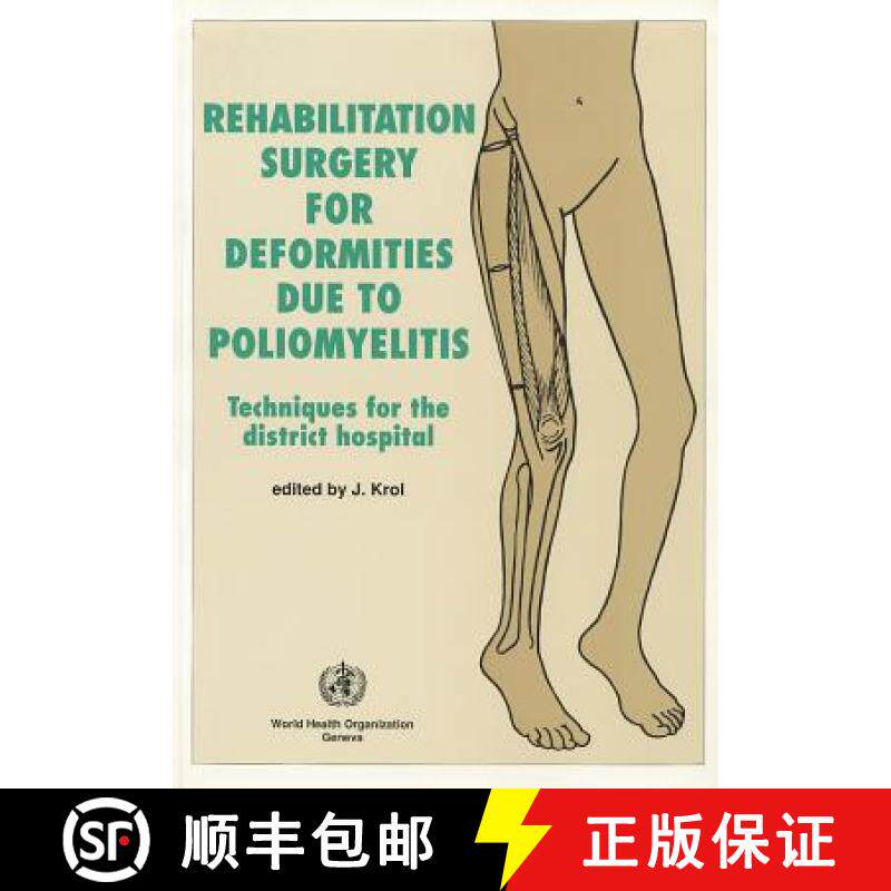 【3-4周达】Rehabilitation Surgery for Deformities Due to Poliomyelitis: Techniques for the District H... [9789241544573]