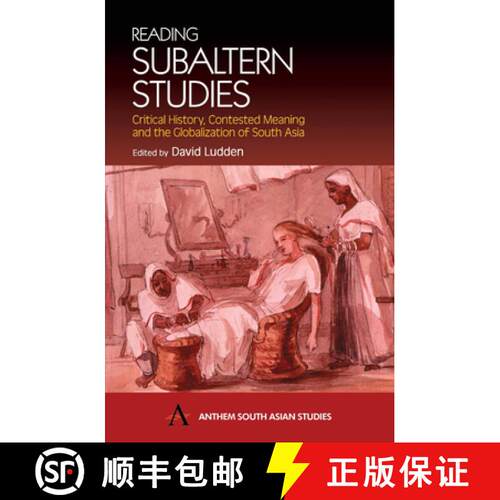 【3-4周达】精装 Reading Subaltern Studies: Critical History, Contested Meaning and the Globalization ... [9781843310587]
