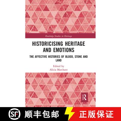 【3-4周达】Historicising Heritage and Emotions: The Affective Histories of Blood, Stone and Land [9780367660529]