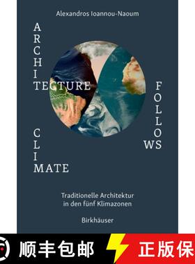 预订 Architecture Follows Climate: Passive Techniken traditioneller Architekturen in extremen klimati... [9783035627787]