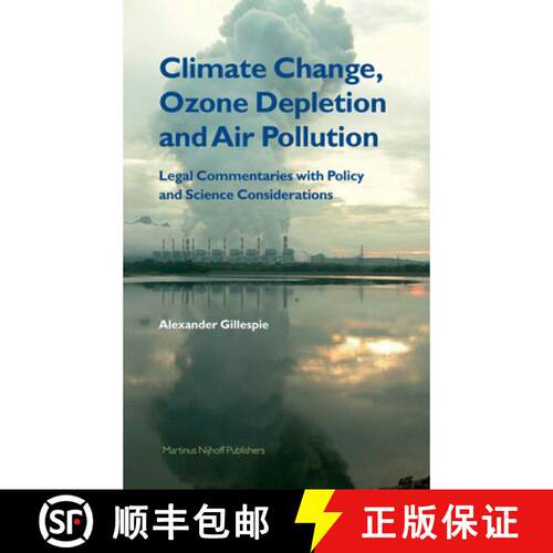预订 精装 Climate Change, Ozone Depletion and Air Pollution: Legal Commentaries Within the Context of... [9789004145207]