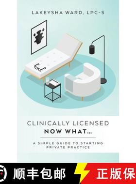 预订 Clinically licensed now what...: A simple guide to starting private practice [9798822921894]