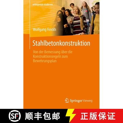 【3-4周达】Stahlbetonkonstruktion: Von der Bemessung über die Konstruktionsregeln zum Bewehrungsplan... [9783658413354]
