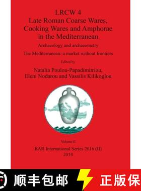 【3-4周达】LRCW 4 Late Roman Coarse Wares, Cooking Wares and Amphorae in the Mediterranean, Volume II [9781407312507]