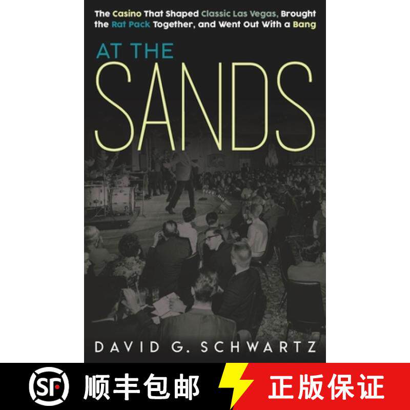 【3-4周达】At the Sands: The Casino That Shaped Classic Las Vegas, Brought the Rat Pack Together, and... [9780990001638]