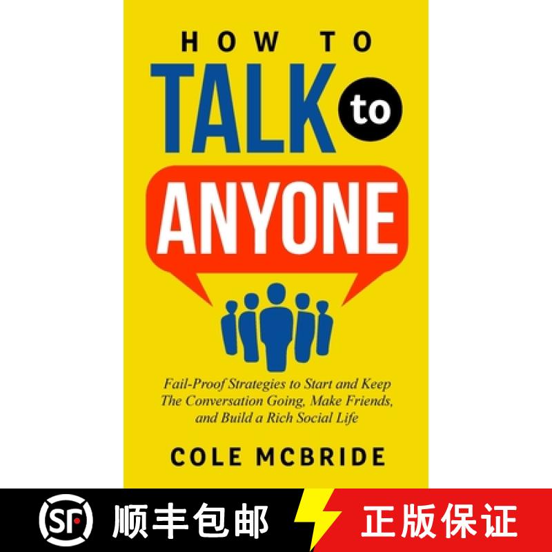 【3-4周达】How to Talk to Anyone: Fail-Proof Strategies to Start and Keep the Conversation Going, Mak... [9781959081500]