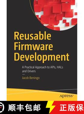 【3-4周达】Reusable Firmware Development : A Practical Approach to APIs, HALs and Drivers [9781484232965]