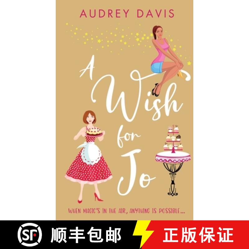 【3-4周达】A Wish For Jo: A fabulous, feel-good romantic comedy with a hint of magic! [9782970131649]