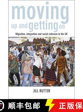 【2-3周达】Moving Up and Getting On – Migration, Integration and Social Cohesion in the UK [9781447314622]