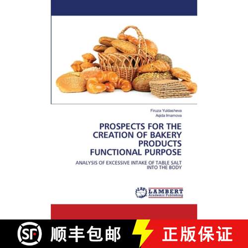 【3-4周达】PROSPECTS FOR THE CREATION OF BAKERY PRODUCTS FUNCTIONAL PURPOSE: ANALYSIS OF EXCESSIVE IN... [9786208431501]