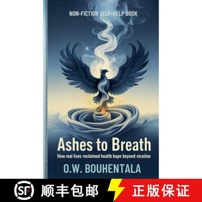 【3-4周达】Ashes to Breath How real lives reclaimed hope health beyond nicotine [9798227387080]