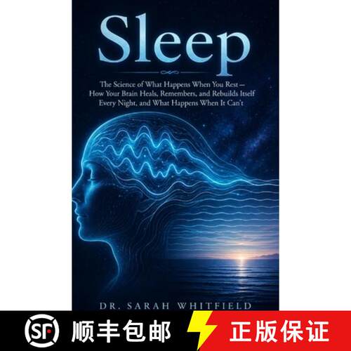 【3-4周达】Sleep: The Science of What Happens When You Rest - How Your Brain Heals, Remembers, and Re... [9798256174781]