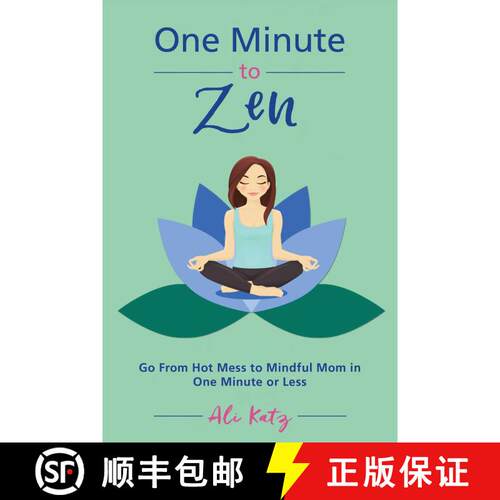 【3-4周达】One Minute to Zen: Go From Hot Mess to Mindful Mom in One Minute or Less [9781510738645]