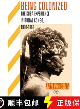 预订 Being Colonized: The Kuba Experience in Rural Congo, 1880a 1960 [9780299236441]