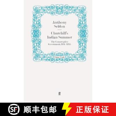 预订 Churchill's Indian Summer: The Conservative Government, 1951-1955 [9780571272693]