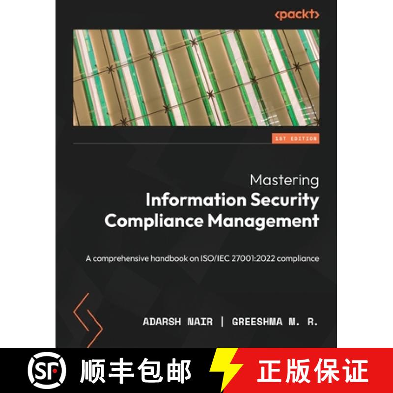 预订 Mastering Information Security Compliance Management: A comprehensive handbook on ISO/IEC 27001:... [9781803231174]