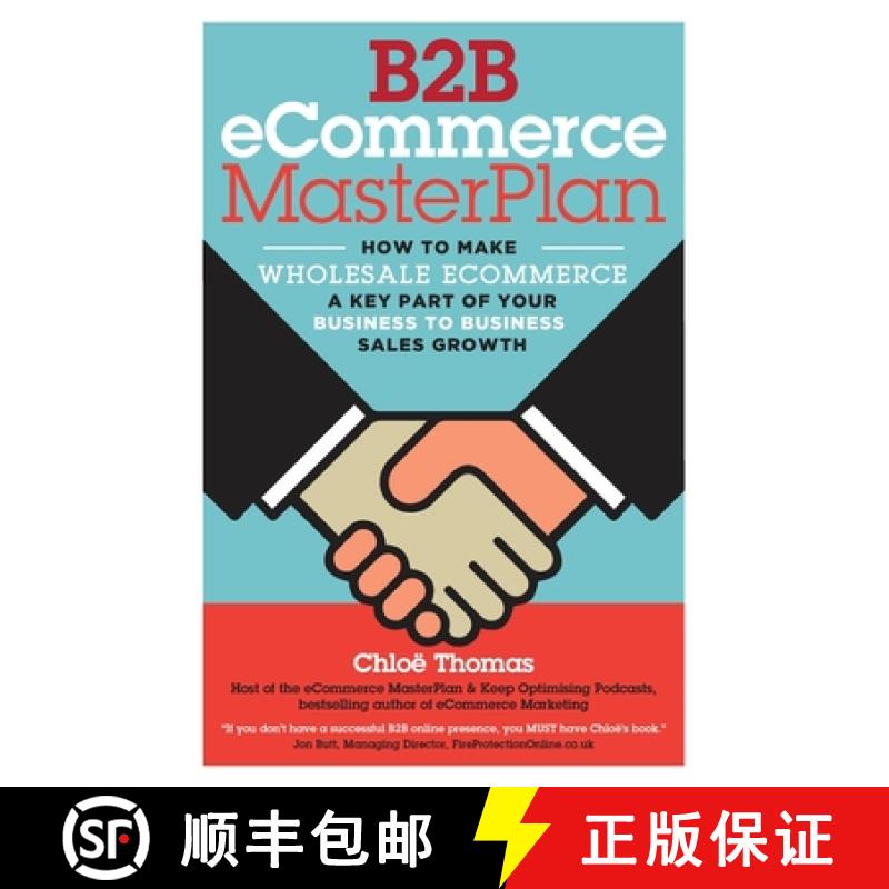 【3-4周达】B2B eCommerce MasterPlan: How to Make Wholesale eCommerce A Key Part of Your Business to B... [9781999878801]