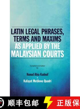 【3-4周达】Latin Legal Phrases, Terms and Maxims as Applied by the Malaysian Courts [9781482881196]